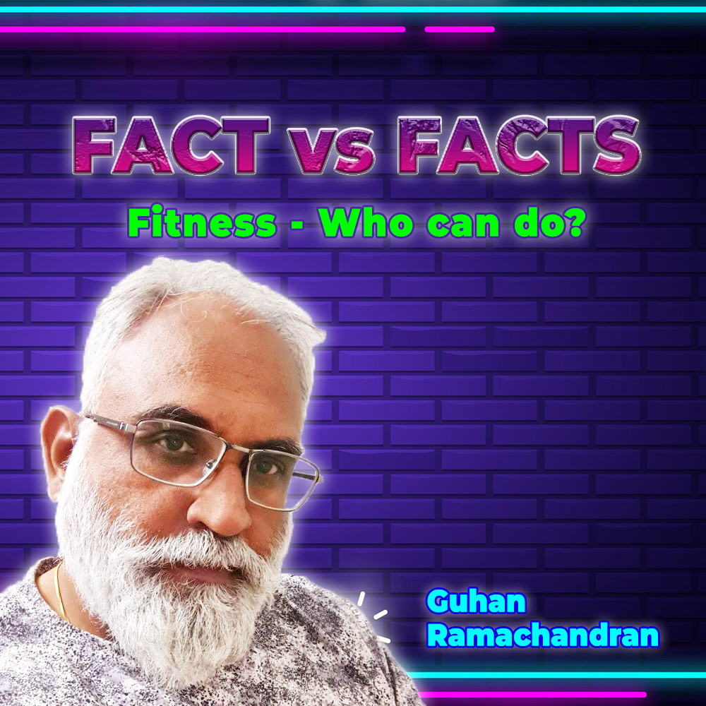 Fact Vs Facts – Fitness who can do?